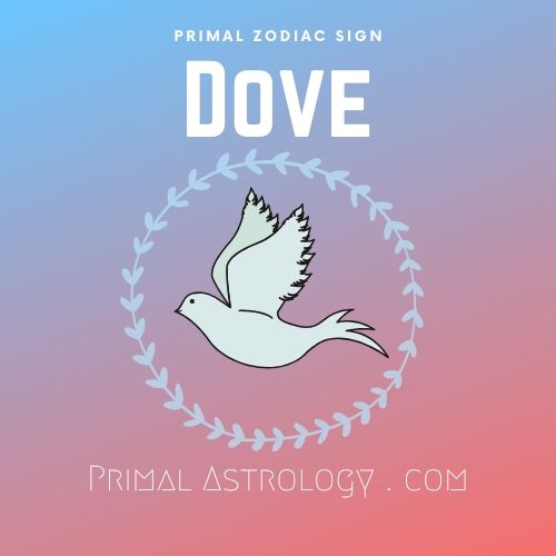 Primal Zodiac Sign of Dove