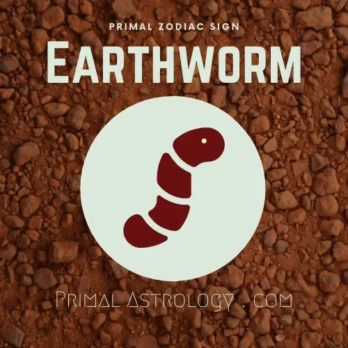 Primal Zodiac Sign of Earthworm