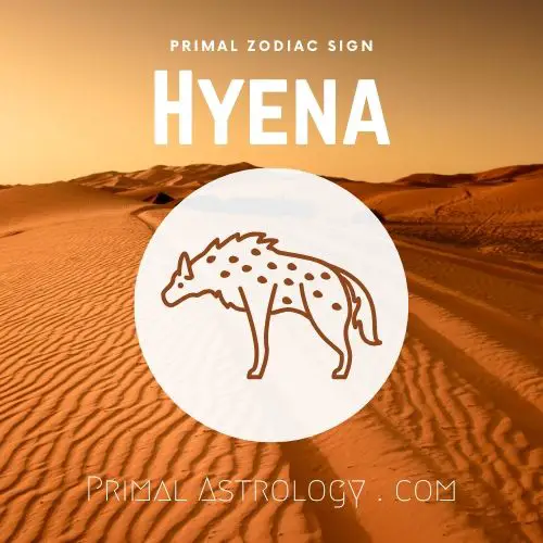 Primal Zodiac Sign of Hyena