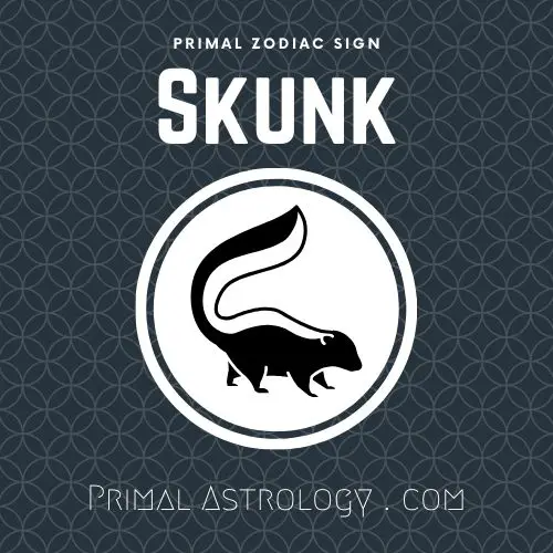 Primal Zodiac Sign of Skunk