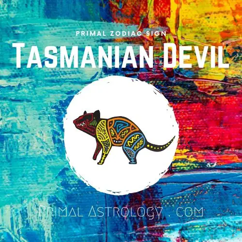 Primal Zodiac Sign of Tasmanian Devil