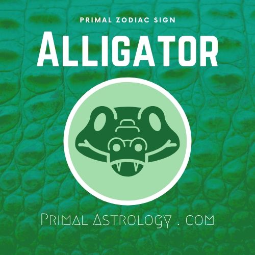 Primal Zodiac Sign of Alligator